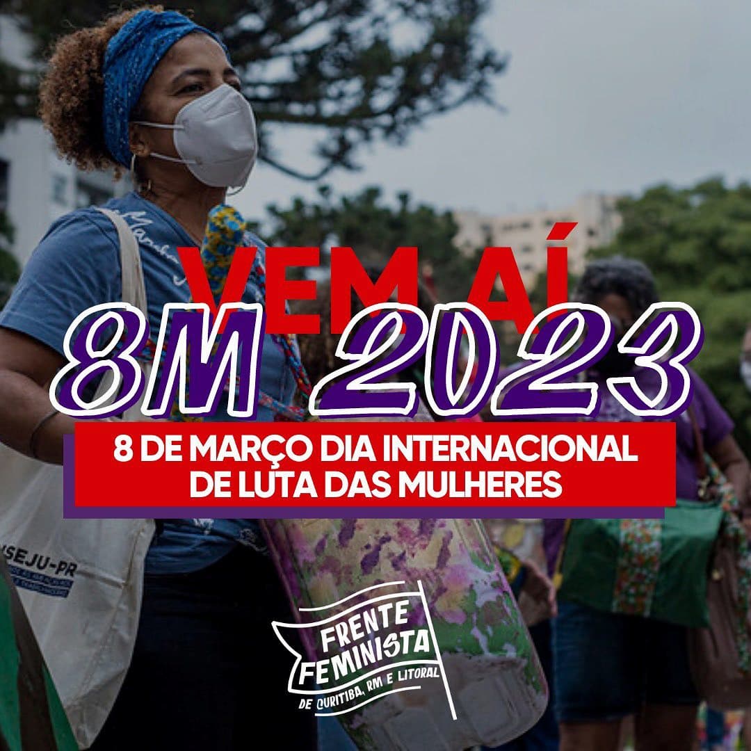 Frente Feminista de Curitiba convoca a Marcha das Mulheres Trabalhadoras para o 8M 2023