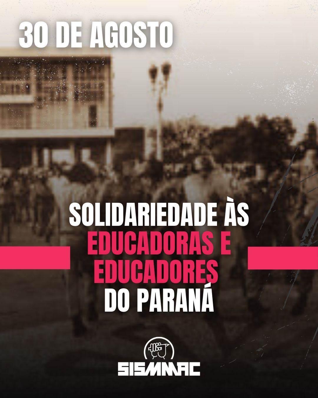 30 de agosto solidariedade às educadoras e educadores do Paraná