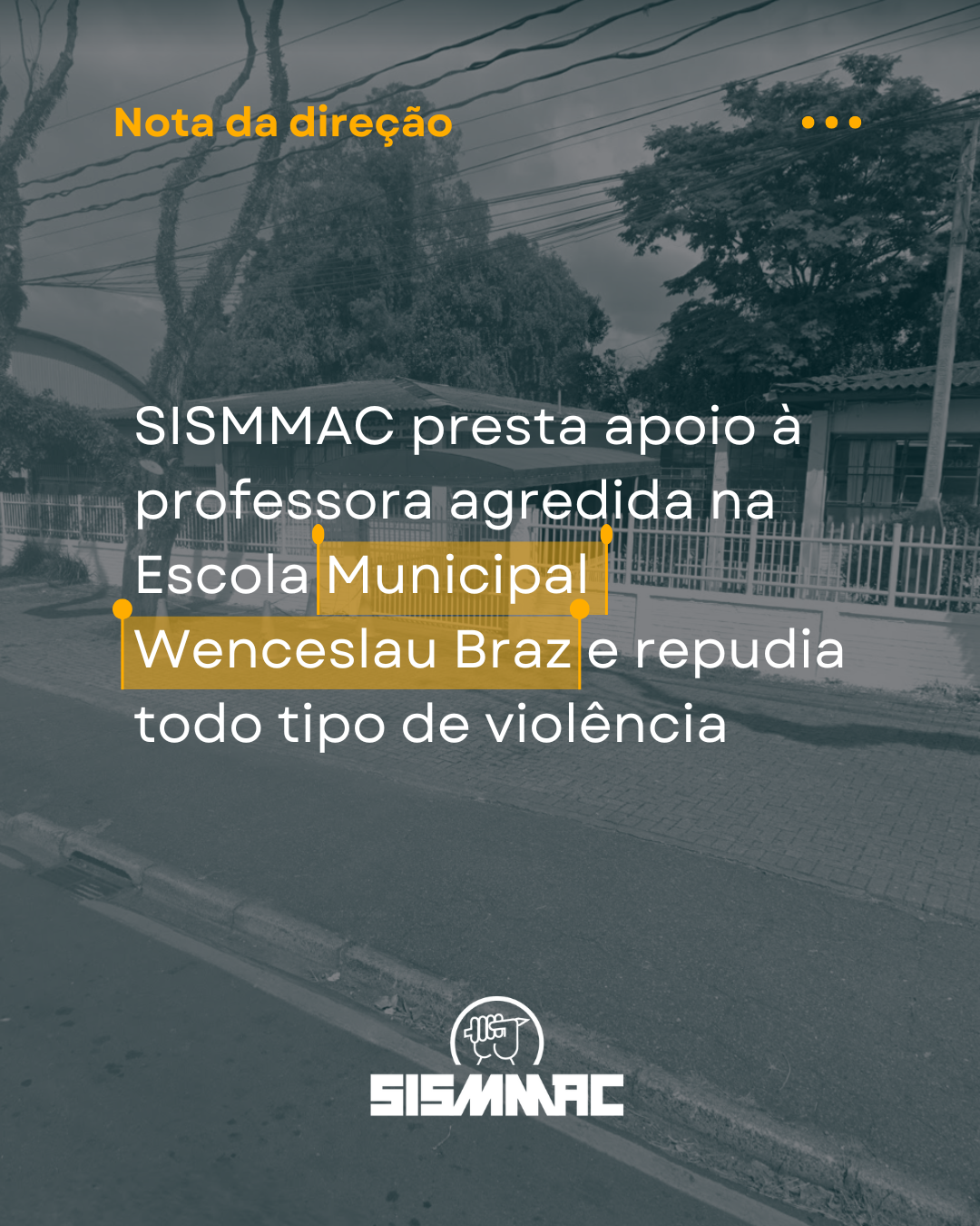 SISMMAC presta apoio à professora agredida na Escola Municipal Wenceslau Braz e repudia todo tipo de violência