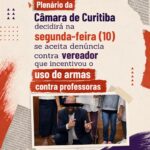Plenário Câmara de Curitiba decidirá na segunda-feira (10) se aceita denúncia contra vereador que incentivou o uso de armas contra professoras