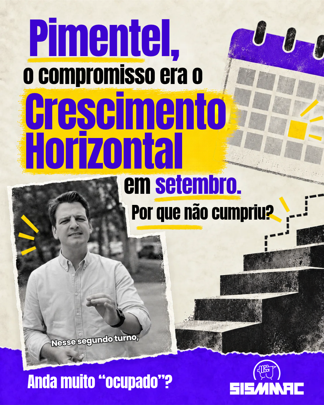Pimentel, o compromisso era o Crescimento Horizontal em setembro. Por que não cumpriu?